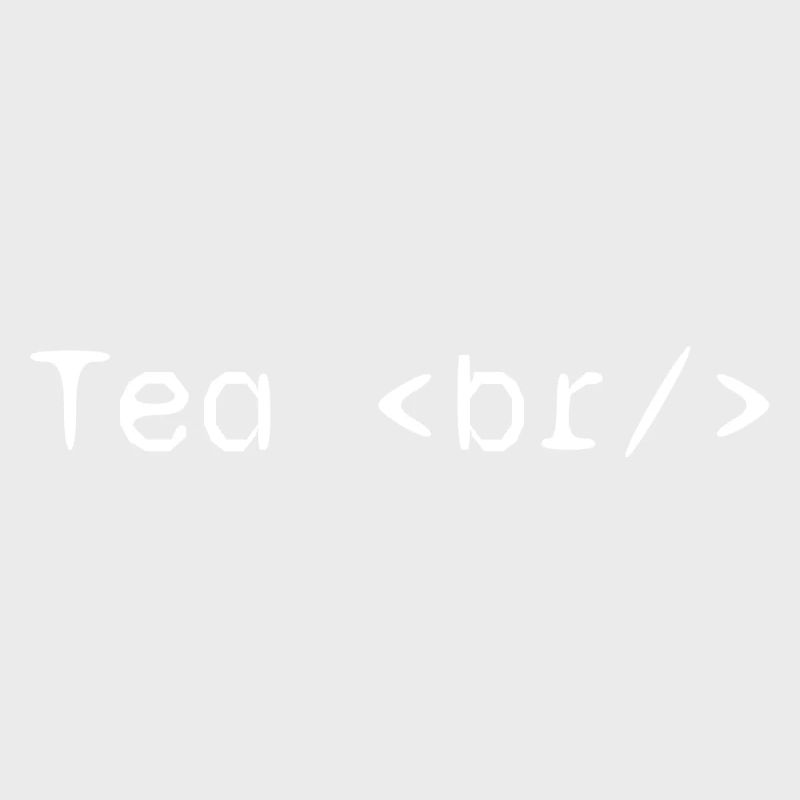 Tea web developer humor funny