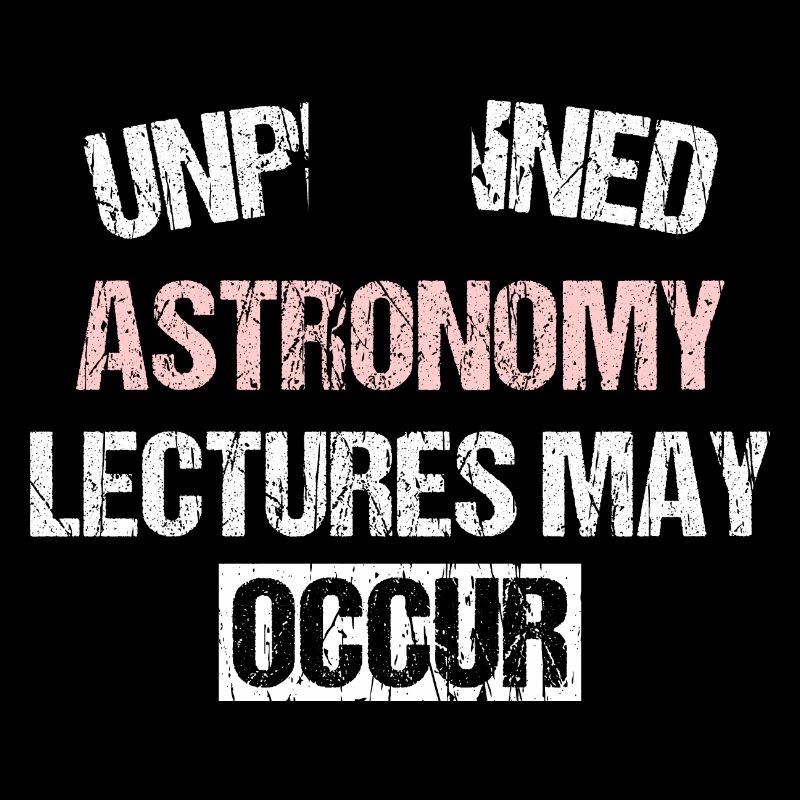 UNPLANNED ASTRONOMY LECTURES MAY OCCUR