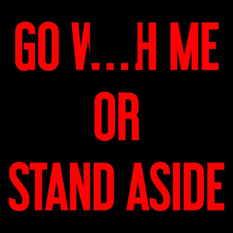 Geh mit oder beiseite