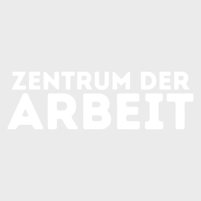 Zentrum der Arbeit Spruch Arbeitsplatz Chef Profi