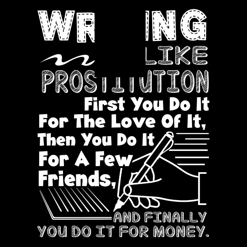 Writer Writing Is Like Prostitution