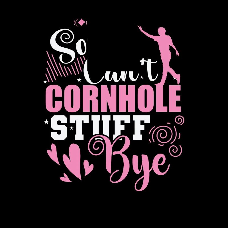 Sorry can't Cornhole Stuff Bye Hobby
