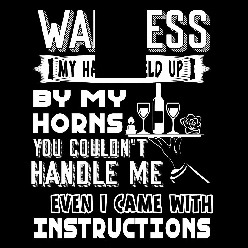 Waitress Waitress Came With Instructions