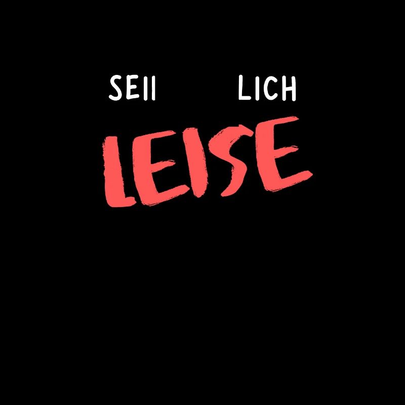 Seid Endlich Leise