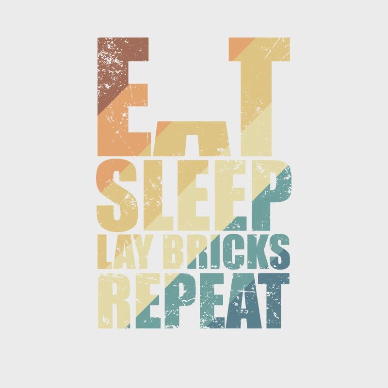 Eat Sleep Lay Bricks Repeat Handwerker Beruf