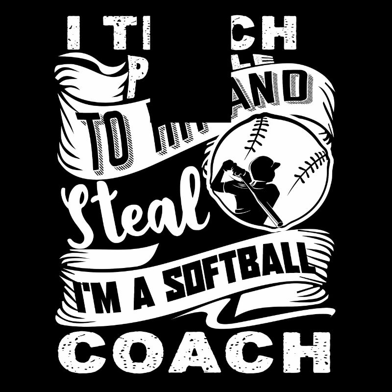 Softball I'm A Softball Coach