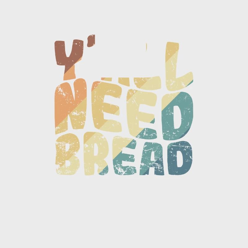 Y'all Need Bread Bäcker Backware
