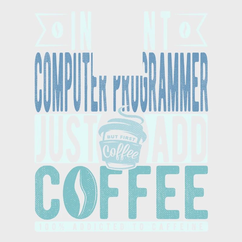 Instant Computer Programmer Just Add Coffee