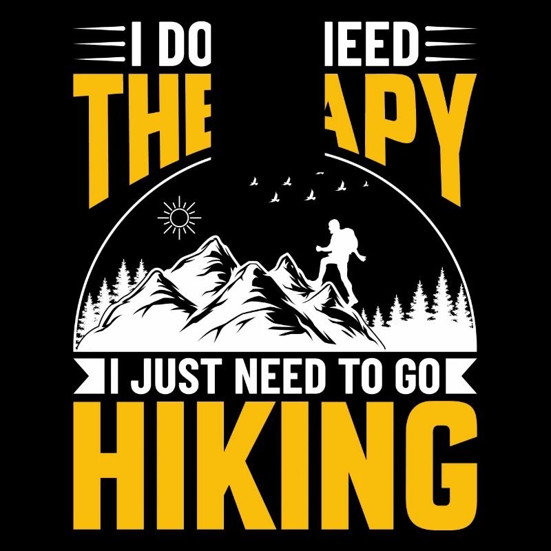 I don't need Therapy I just need to go Hiking