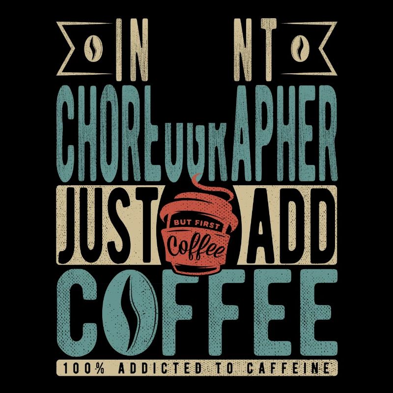 Instant Choreographer Just Add Coffee