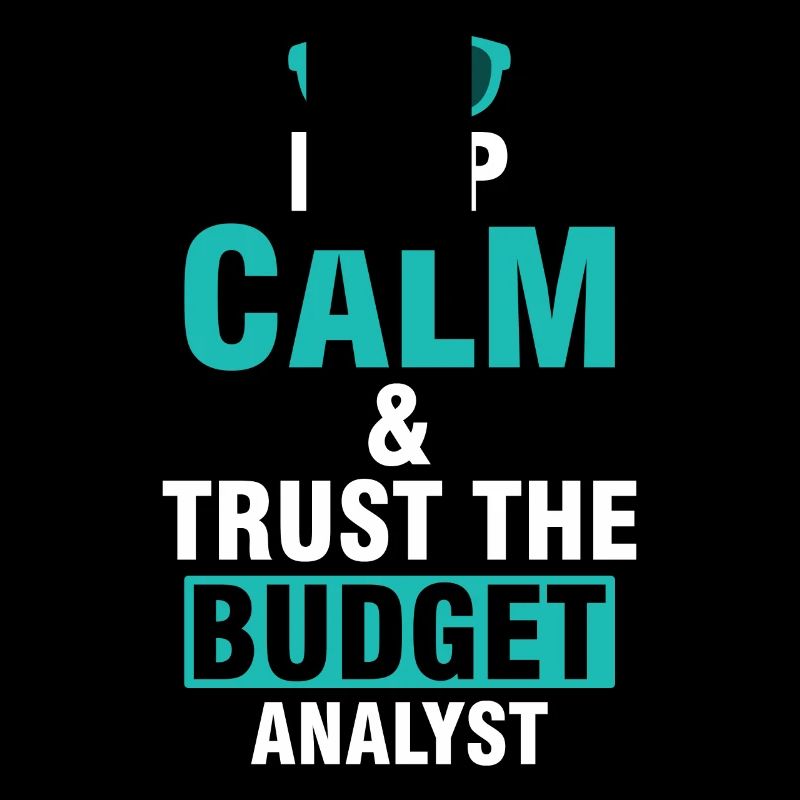 Keep Calm & Vertrau Dem Budget Analysten