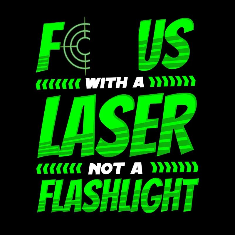 Lasertag Spruch Focus With Laser Not A Flashlight