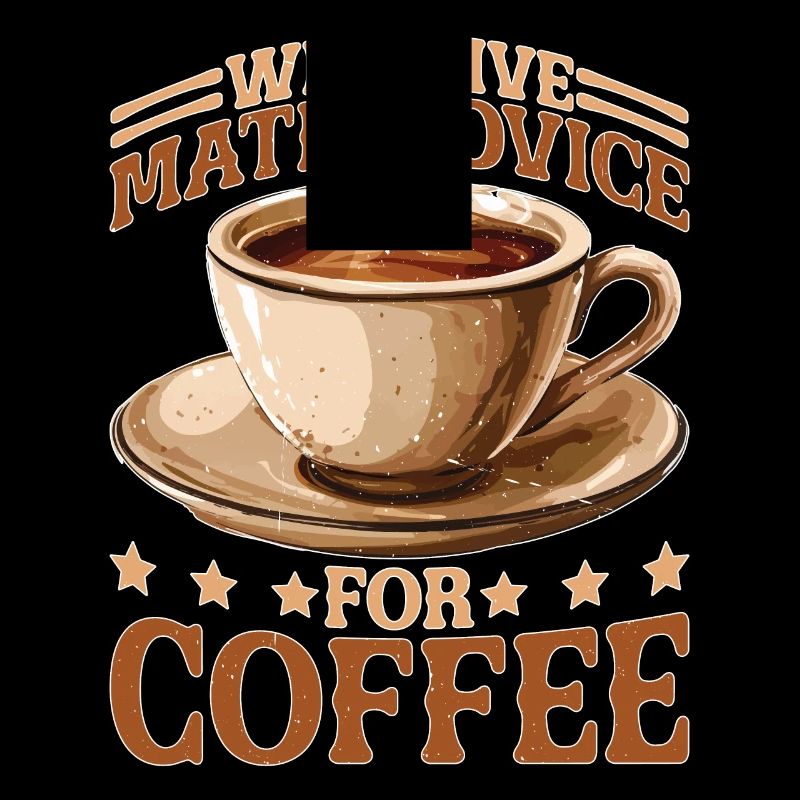Will Give Math Advice For Coffee