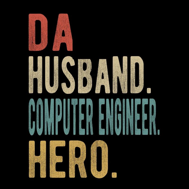 Computer Engineer Dad Husband Hero