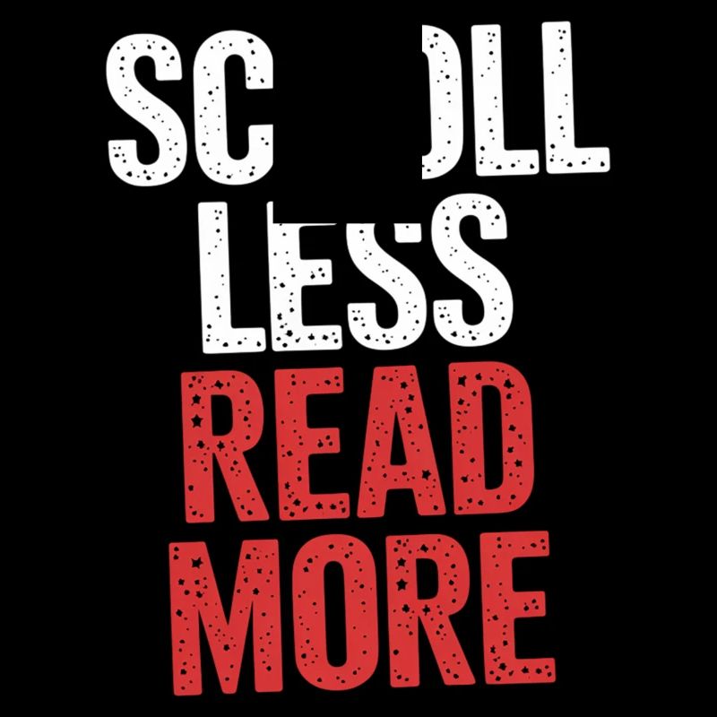 Scroll Less Read More 6
