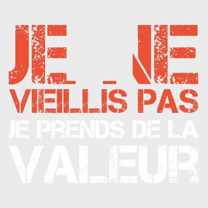 I'm not getting old, I'm increasing in value