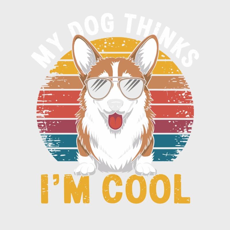 Corgi my dog thinks I'm cool