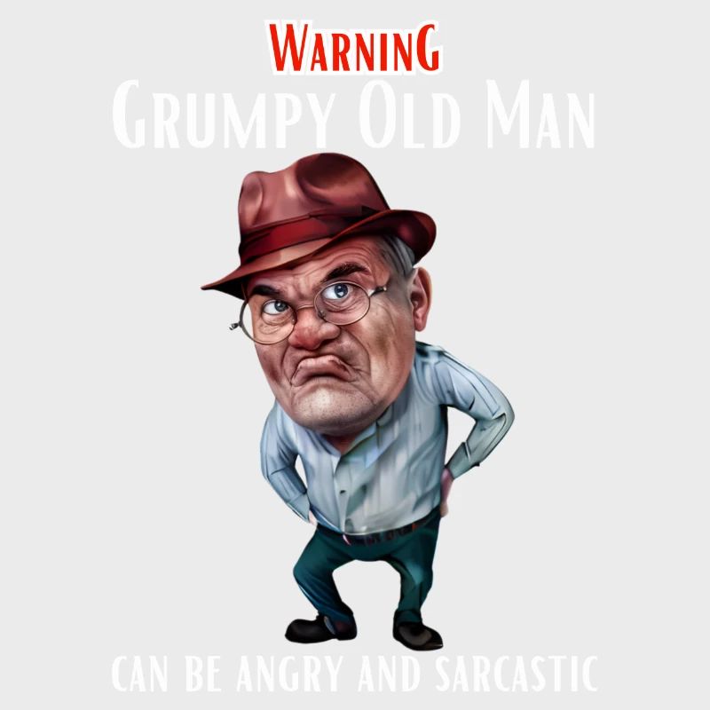 Warning Grumpy Old Man