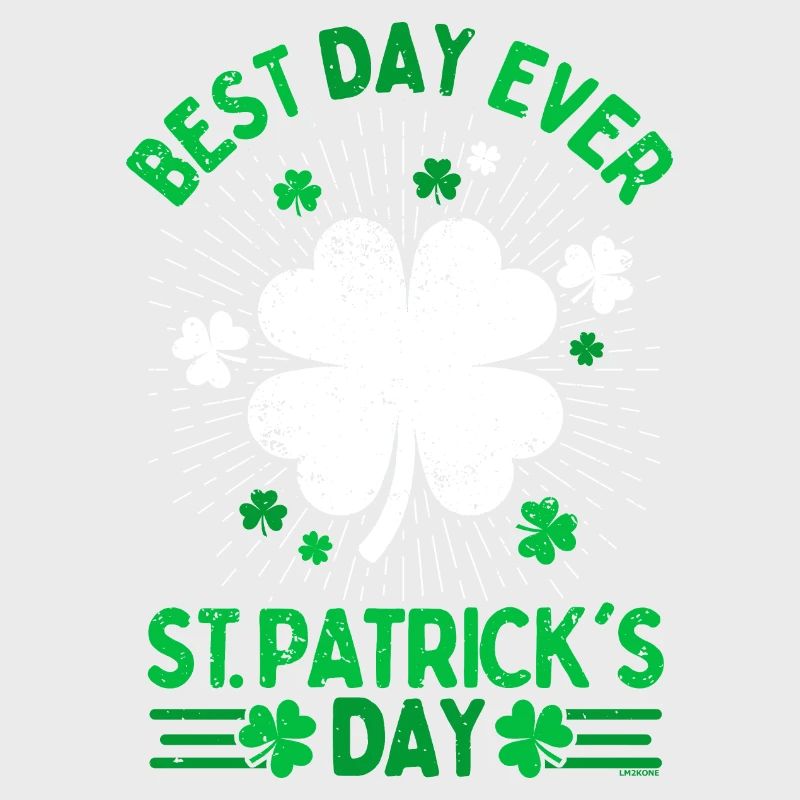 Saint Patrick Best day ever St Patricks day
