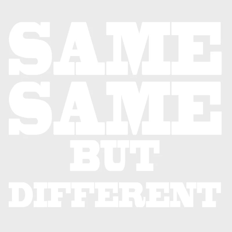 Same Same but Different