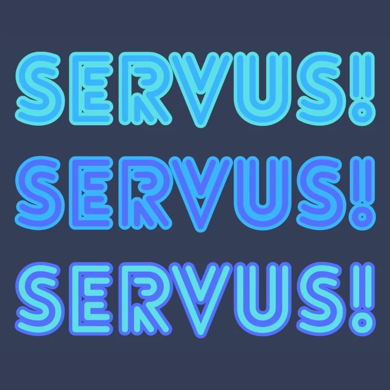 Servus Servus Servus