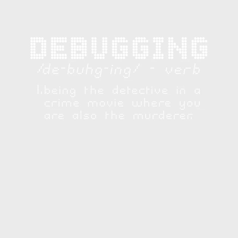 Debugging Definition - Programmer Computer Nerd