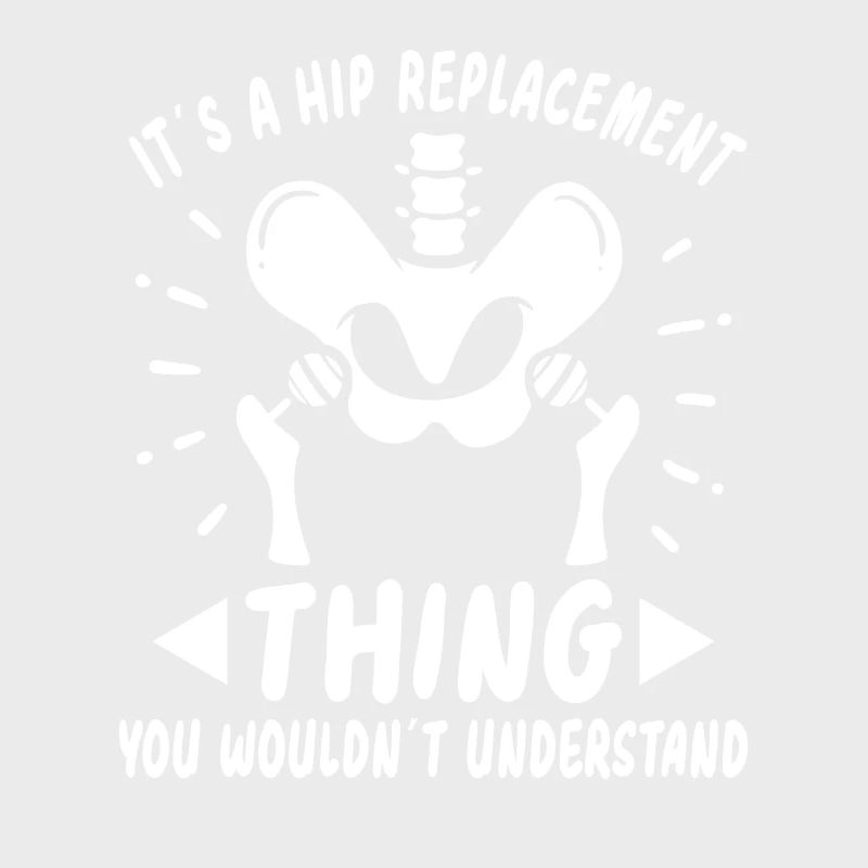 Hip Replacement Hip Surgery Post-OP idea