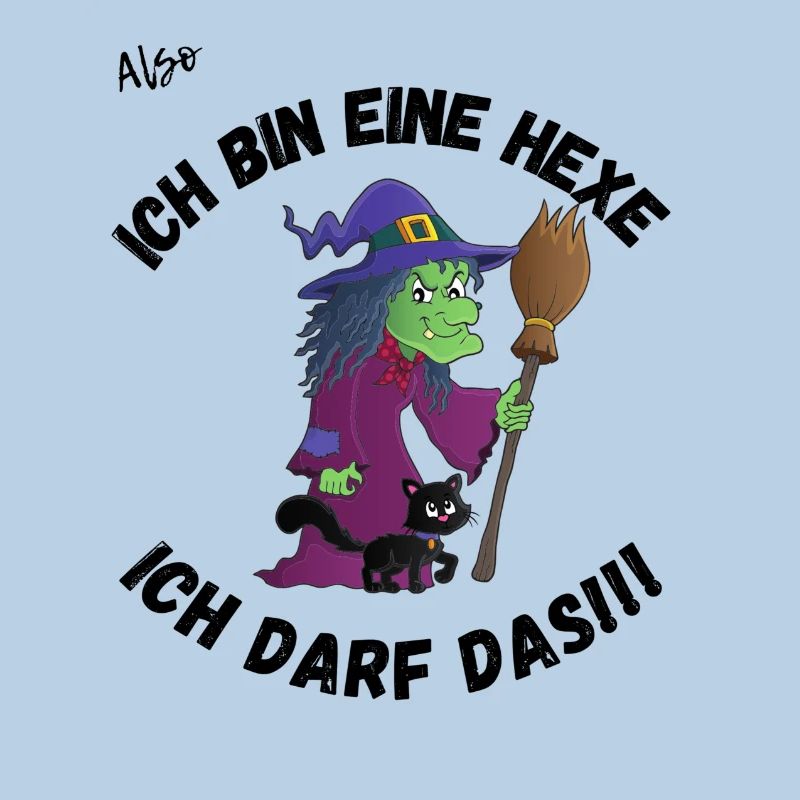 Ich bin eine Hexe ich darf das!
