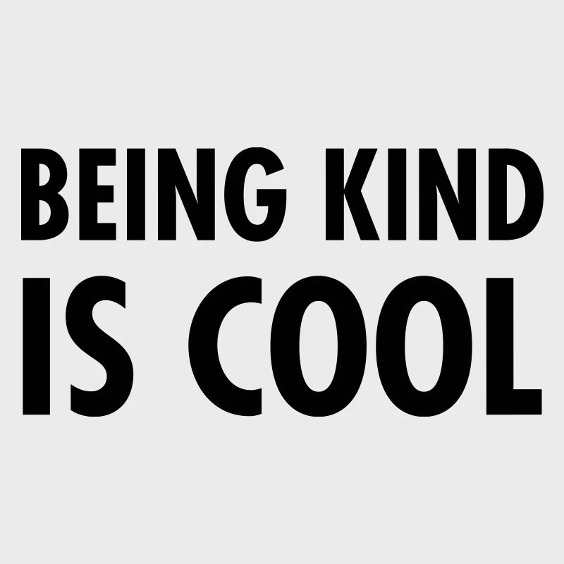 Being Kind Is Cool
