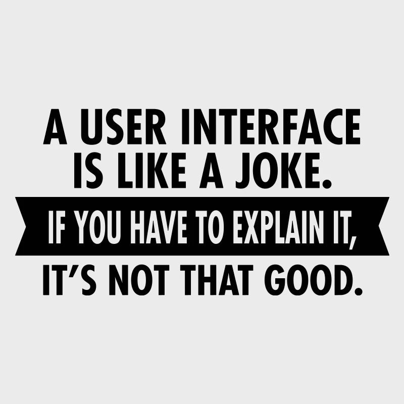 A User Interface Is Like A Joke...