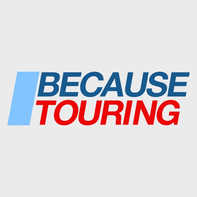 Because Touring