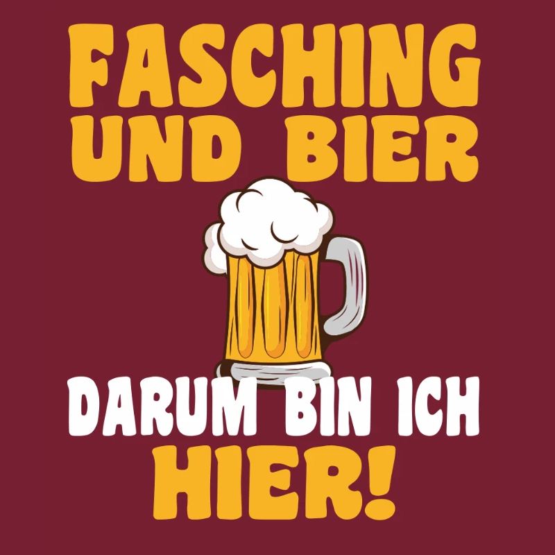 Fasching und Bier, darum bin ich hier!