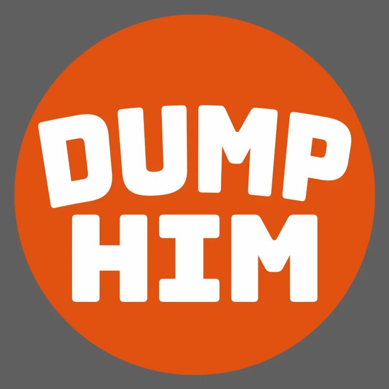 Dump Him Quote Logo