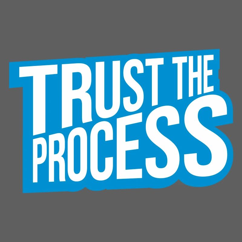 trust the process Quote