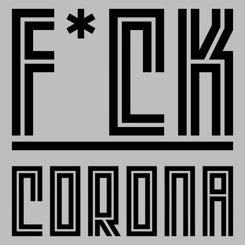 Scheiß auf Corona