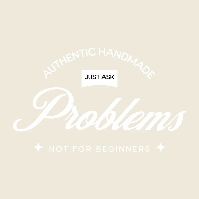 Handmade Problems – Just Ask!