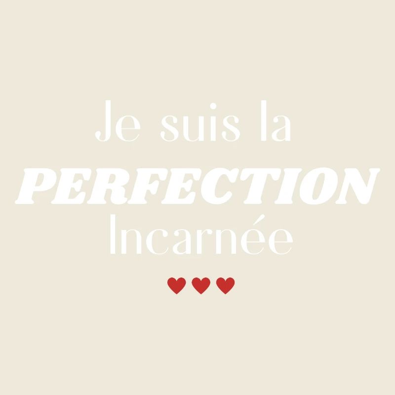 Ich bin die fleischgewordene Perfektion