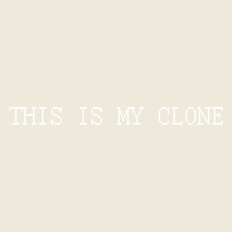 THIS IS MY CLONE - DAS IS MEIN KLON
