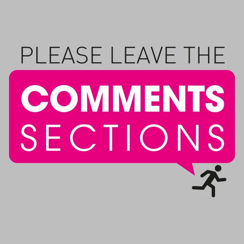 Please Leave The Comments Section