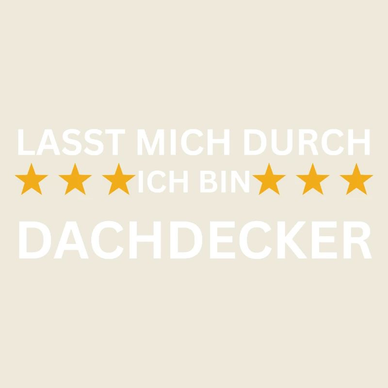 Lasst mich durch – Ich bin Dachdecker