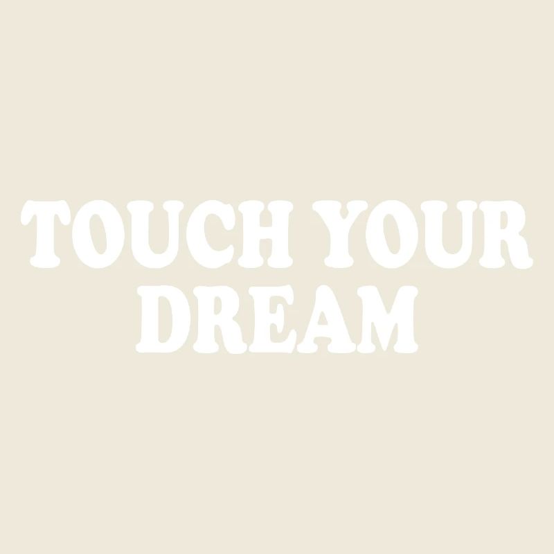 touch your dream