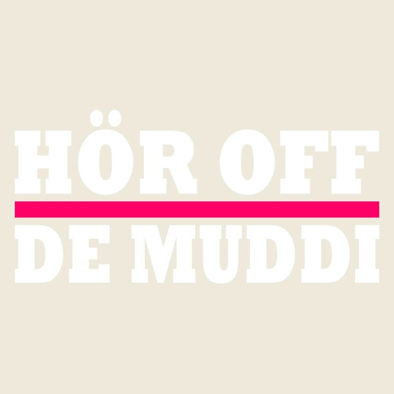 Hör off de muddi