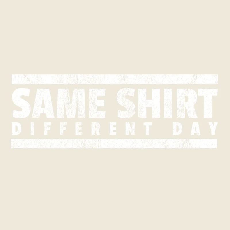 Same Shirt Different Day Geschenk Lustiges TShirt