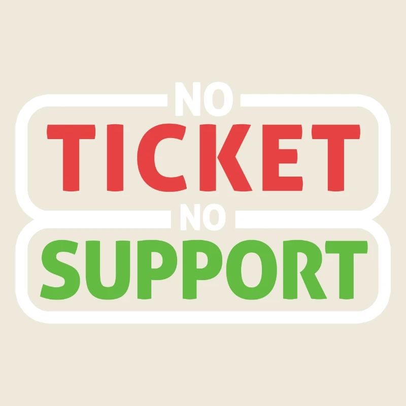 No Ticket No Support Informatiker IT Administrator