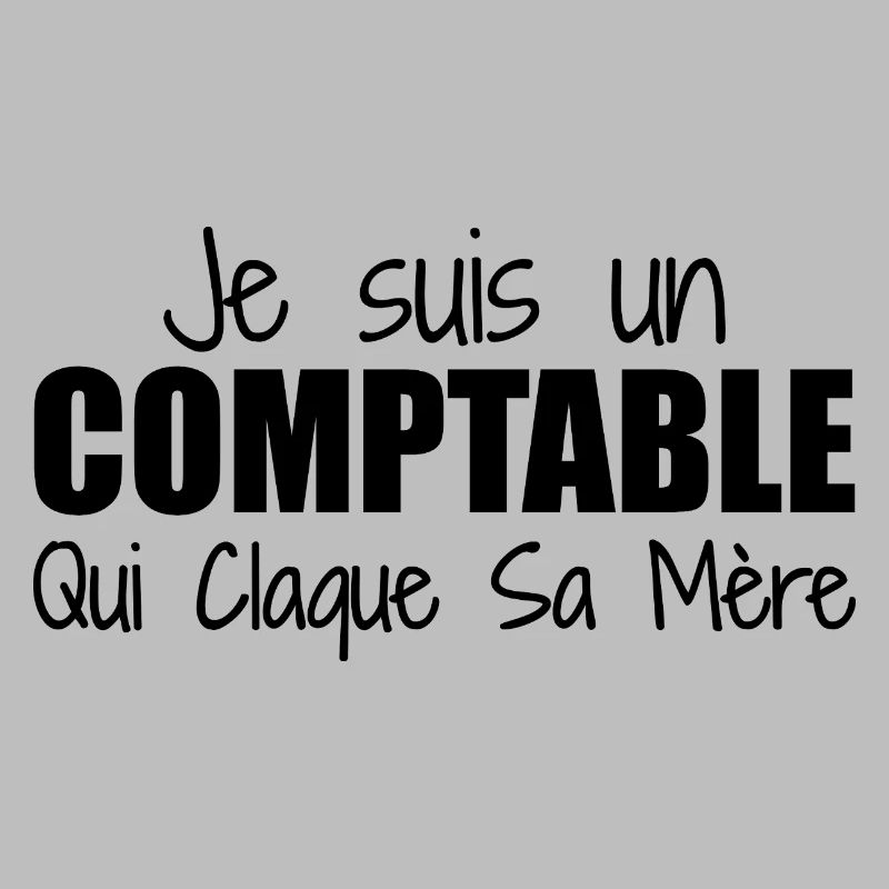 Je suis un comptable qui claque sa mère