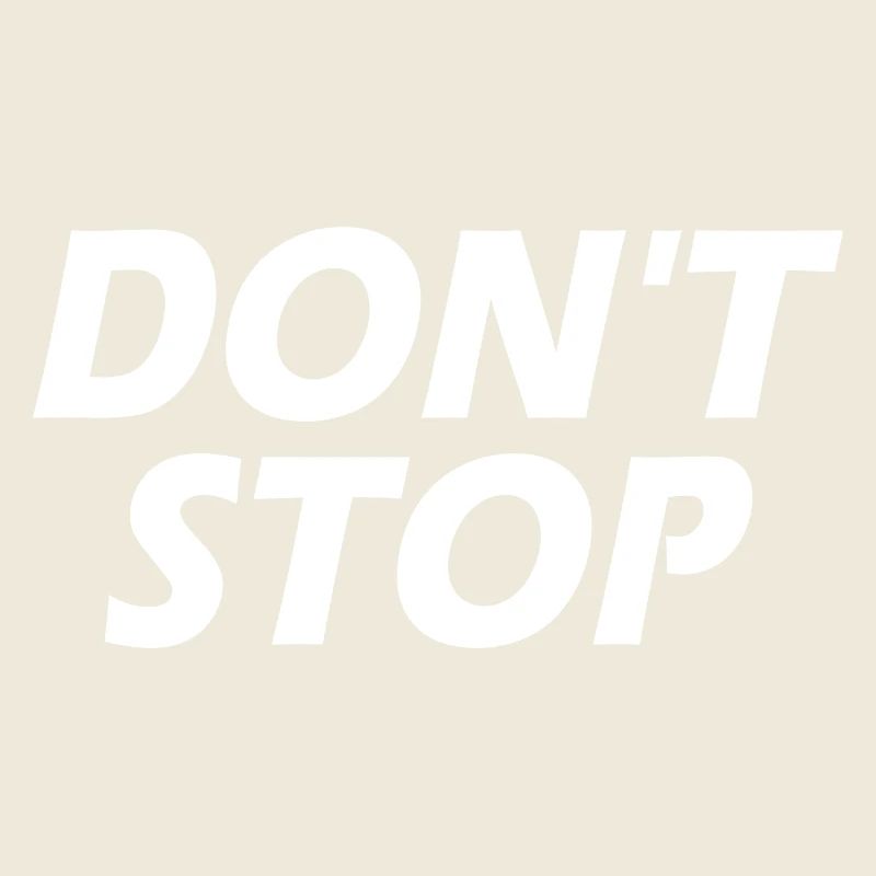 Dont stop