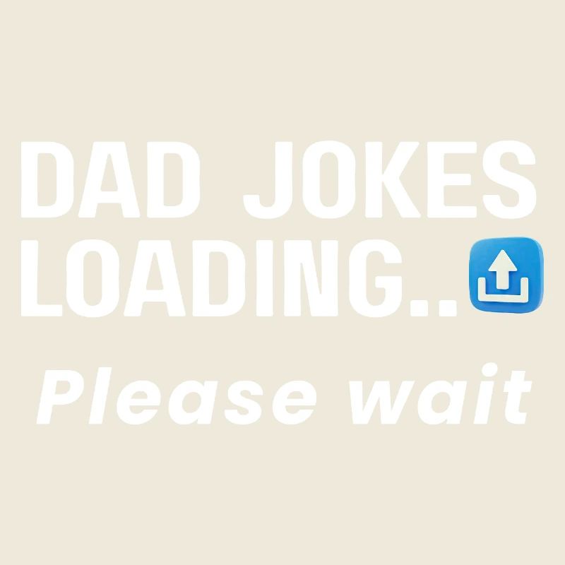 Dad Jokes Loading, please wait t-shirt