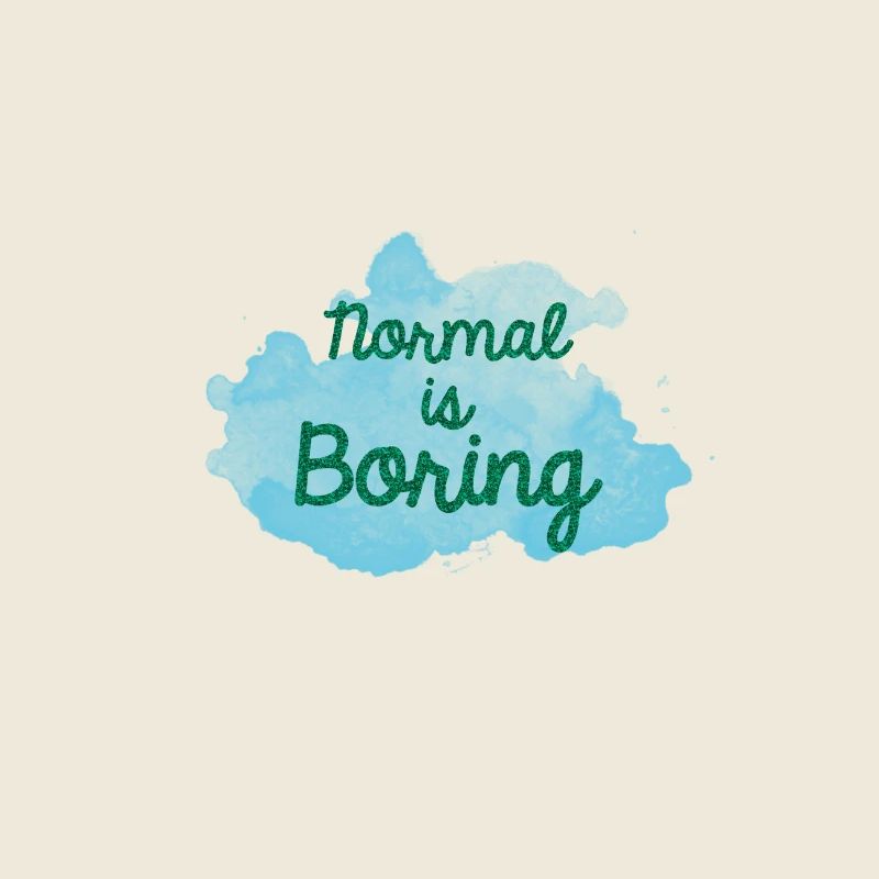 Normal is Boring