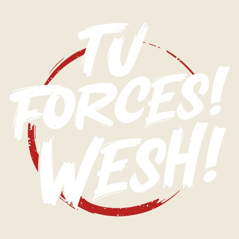 Tu forces! wesh!