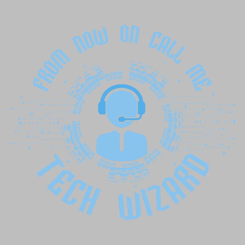 From Now On Call Me Tech Wizard Computer Tech Supp